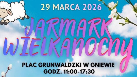 Gniew zaprasza na tegoroczny Jarmark Wielkanocny