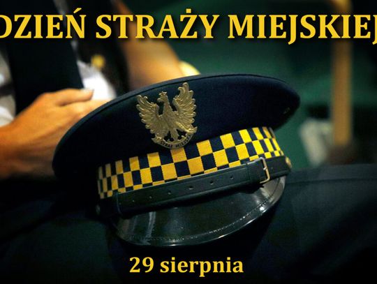 29 sierpnia 2024 r. - Ważny dzień w kalendarzu. Dzień Strażnika Gminnego i Miejskiego