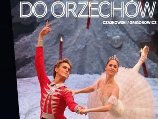 „Dziadek do orzechów” w cyklu Helios na Scenie!