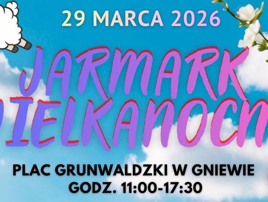 Gniew zaprasza na tegoroczny Jarmark Wielkanocny