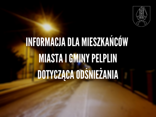 Informacja dla mieszkańców Miasta i Gminy Pelplin dotycząca odśnieżania