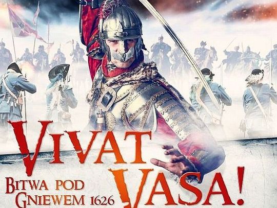 Już niedługo festiwal historyczny w Gniewie i wielka inscenizacja VIVAT VASA 2022!