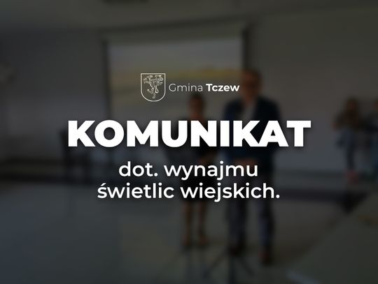 KOMUNIKAT dot. wynajmu świetlic wiejskich