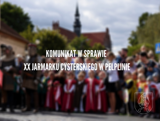 Komunikat w sprawie XX Jarmarku Cysterskiego w Pelplinie