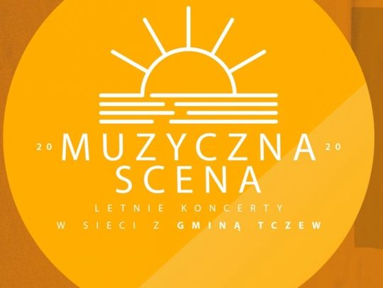 #MuzycznaScena - letnie koncerty w sieci z Gminą Tczew
