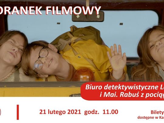 Poranek Filmowy – projekcja filmu „Biuro detektywistyczne Lassego i Mai. Rabuś z pociągu” w CKiS – 21 lutego
