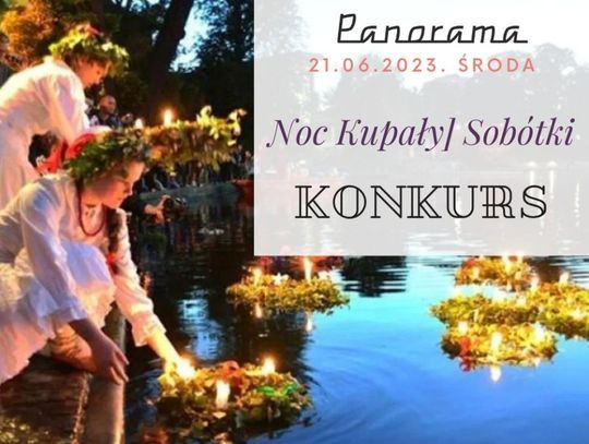 Restauracja „Panorama” zaprasza na konkurs wianków i ich tradycyjne, wieczorne puszczanie Wisłą. AWANGARDA KULTURY LOKALNEJ