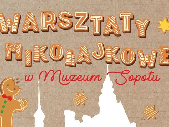 Sopocka baśń o toruński piernikach czyli mikołajkowe warsztaty dla dzieci