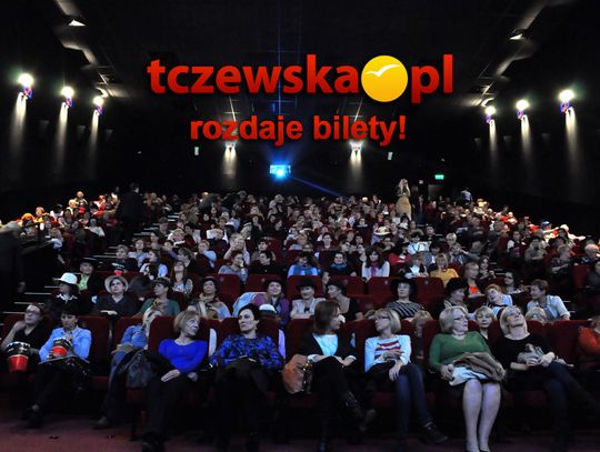 Tczewska.pl rozdaje bilety do kina