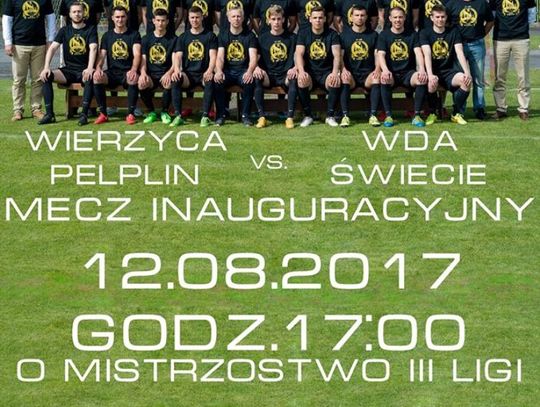 To już jutro! Wierzyca Pelplin wraca na III-ligowe boiska. Nowy trener, nowe wyzwania