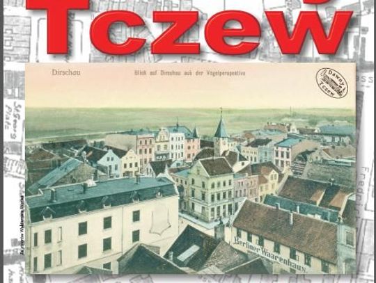 Unikatowe zdjęcia w kalendarzu Dawnego Tczewa!