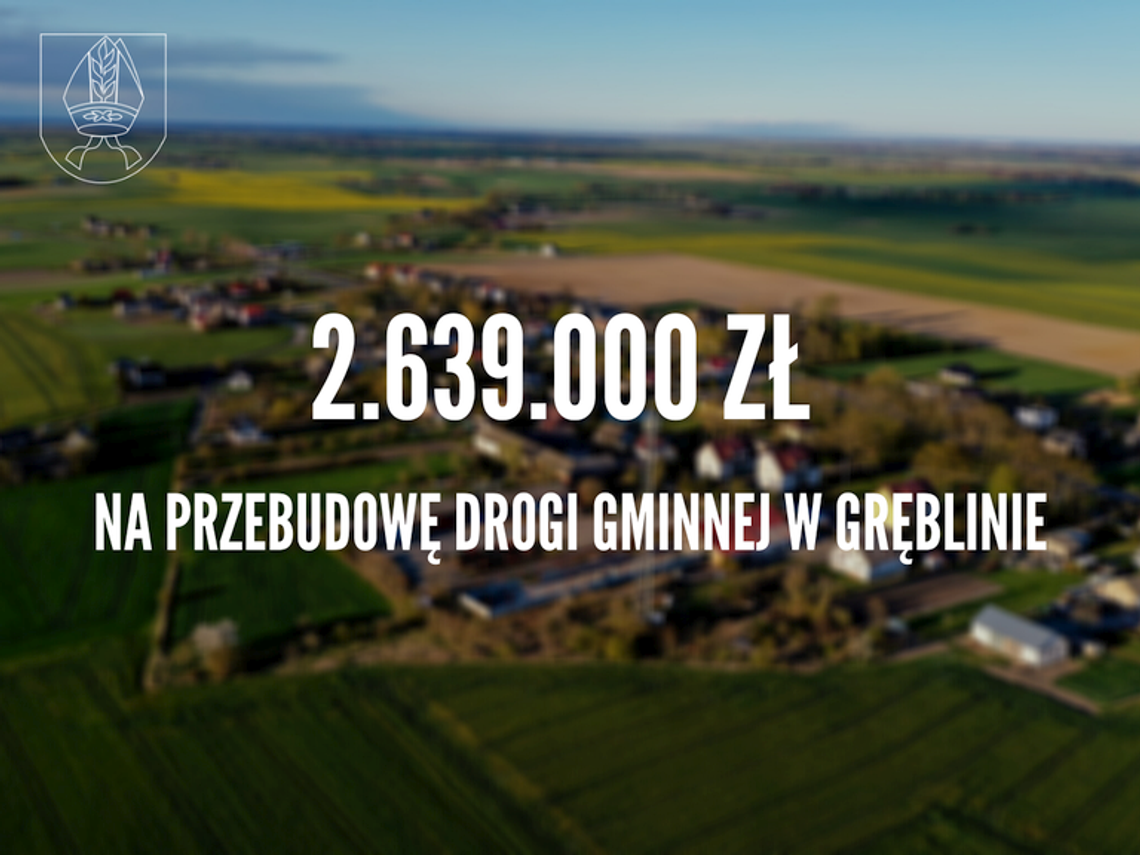 2.639.000 zł na przebudowę drogi gminnej w Gręblinie 