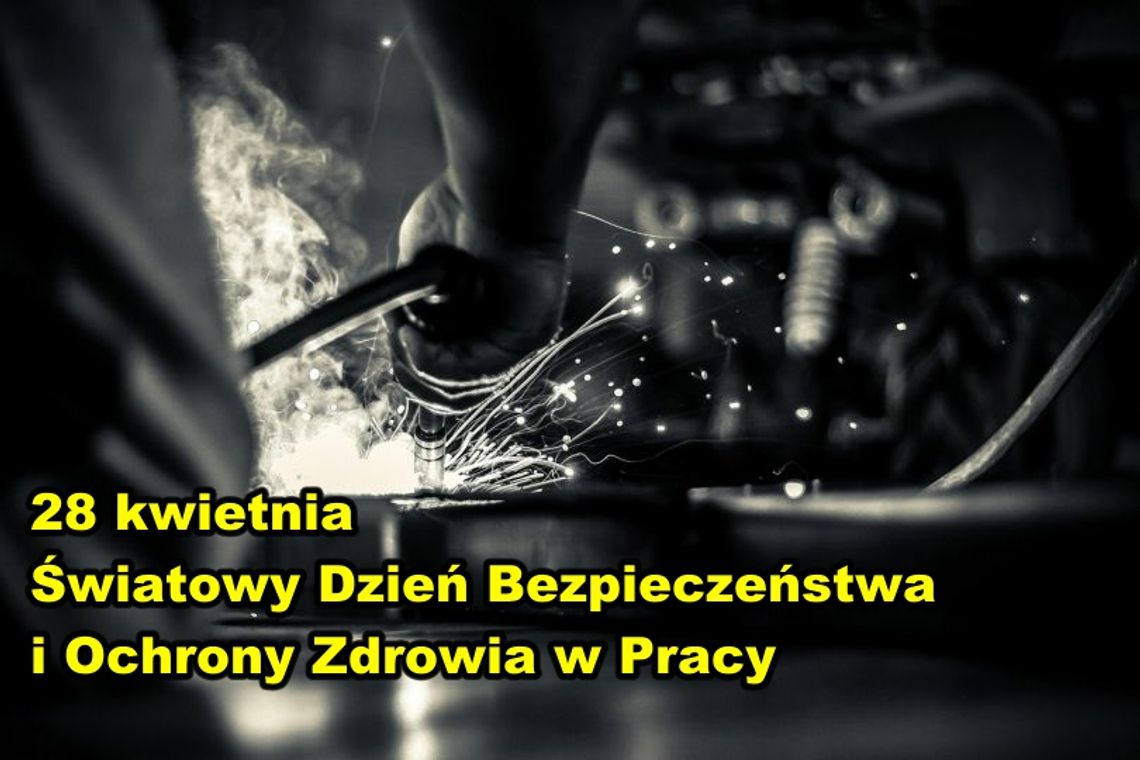 28 kwietnia 2025 r. - Ważny dzień w kalendarzu. Światowy Dzień Bezpieczeństwa i Ochrony Zdrowia w Pracy