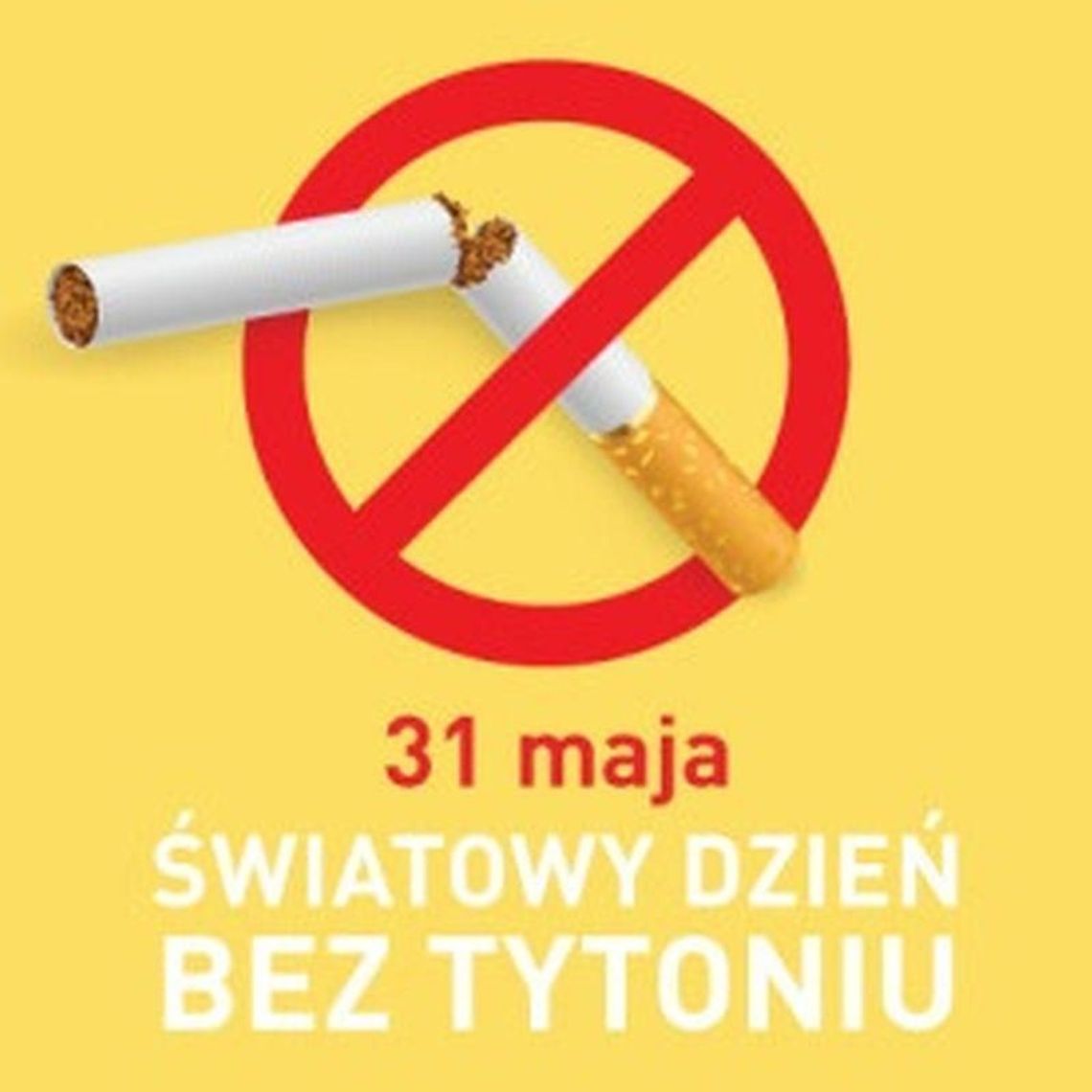 31 maja 2025 r. - Ważny dzień w kalendarzu. Światowy Dzień Bez Papierosa