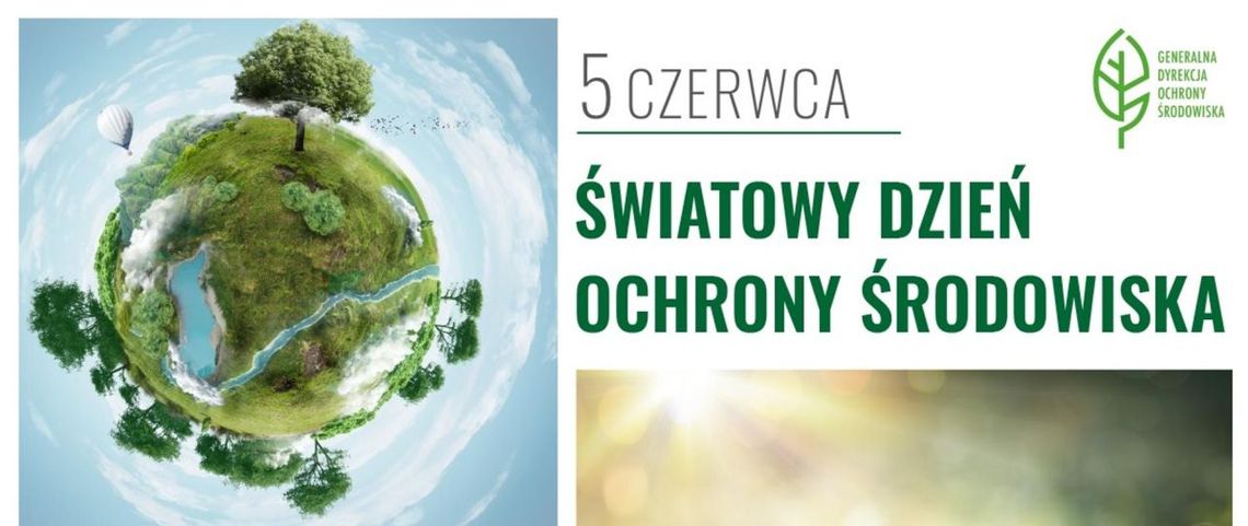 5 czerwca 2026 r. - Ważny dzień w kalendarzu. Światowy Dzień Ochrony Środowiska Naturalnego