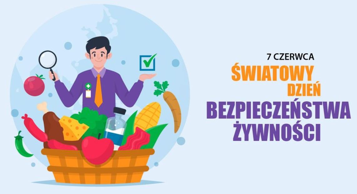 7 czerwca 2026 r. - Ważny dzień w kalendarzu. Światowy Dzień Bezpieczeństwa Żywności 7 czerwca 2026 r. - Ważny dzień w kalendarzu. Światowy Dzień Bezpieczeństwa Żywności