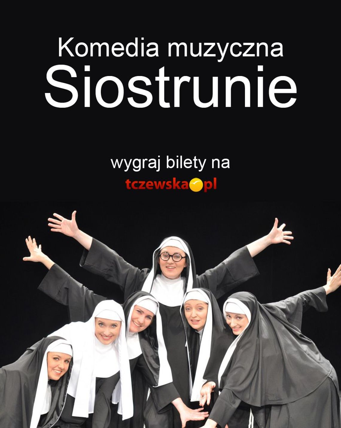 Bilety na komedię muzyczną "Siostrunie" rozdane Bilety na komedię muzyczną "Siostrunie" rozdane