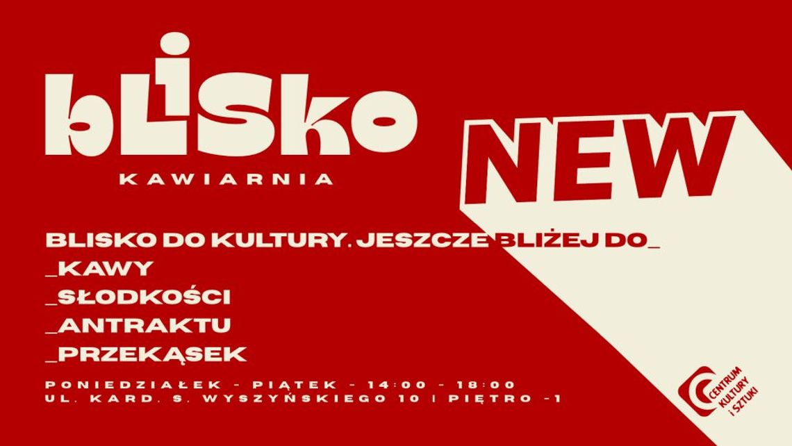 Blisko - kawiarnia w CKiS czynna od 26 października Blisko - kawiarnia w CKiS czynna od 26 października