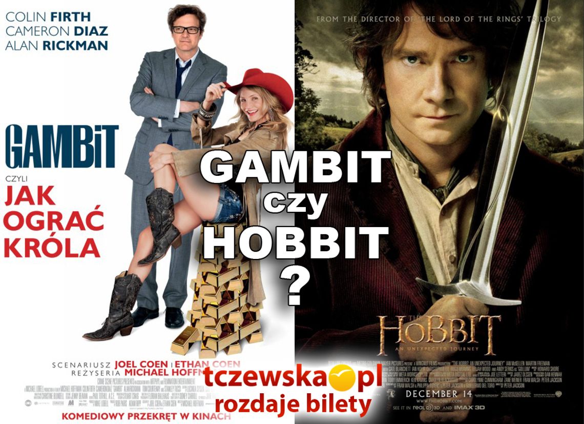Gambit czy Hobbit? wybierz i wygraj bilety do kina! Gambit czy Hobbit? wybierz i wygraj bilety do kina!