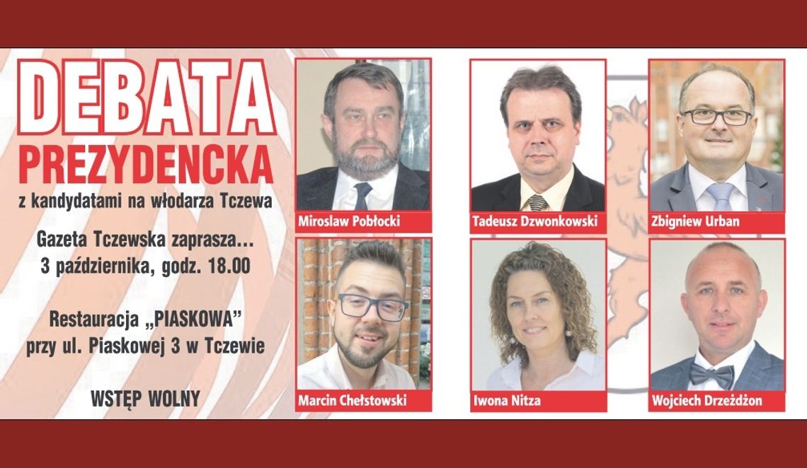 Już w najbliższą środę... DEBATA KANDYDATÓW NA PREZYDENTA TCZEWA. Zapraszamy mieszkańców!