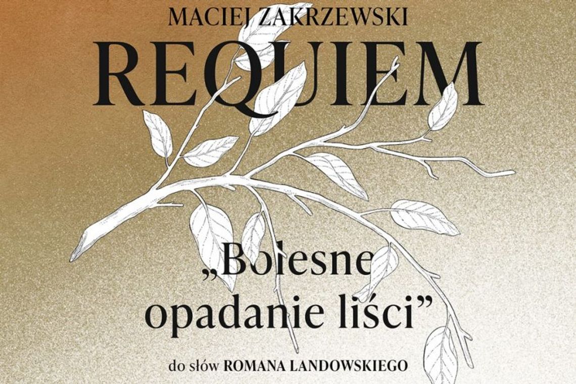 NIE PRZEGAP! Koncert REQUIEM „Bolesne opadanie liści”