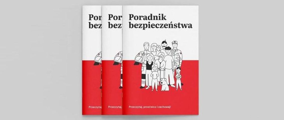 PORADNIK BEZPIECZEŃSTWA JUŻ DOSTĘPNY - PRZYGOTUJ SIĘ NA KAŻDĄ SYTUACJĘ PORADNIK BEZPIECZEŃSTWA JUŻ DOSTĘPNY - PRZYGOTUJ SIĘ NA KAŻDĄ SYTUACJĘ