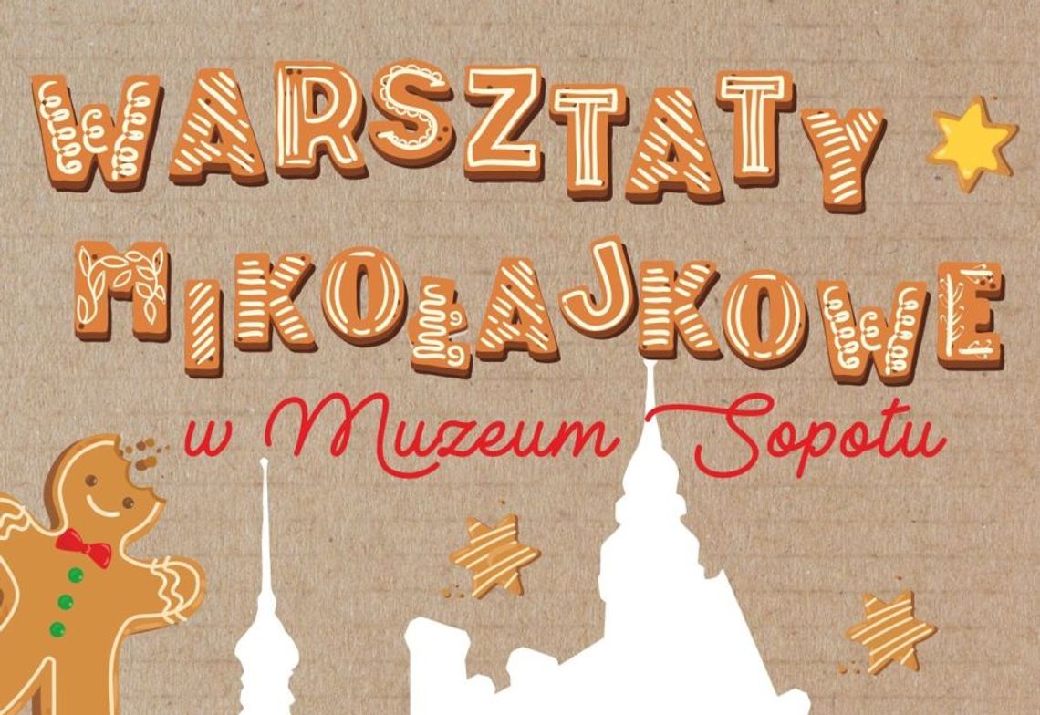 Sopocka baśń o toruński piernikach czyli mikołajkowe warsztaty dla dzieci Sopocka baśń o toruński piernikach czyli mikołajkowe warsztaty dla dzieci