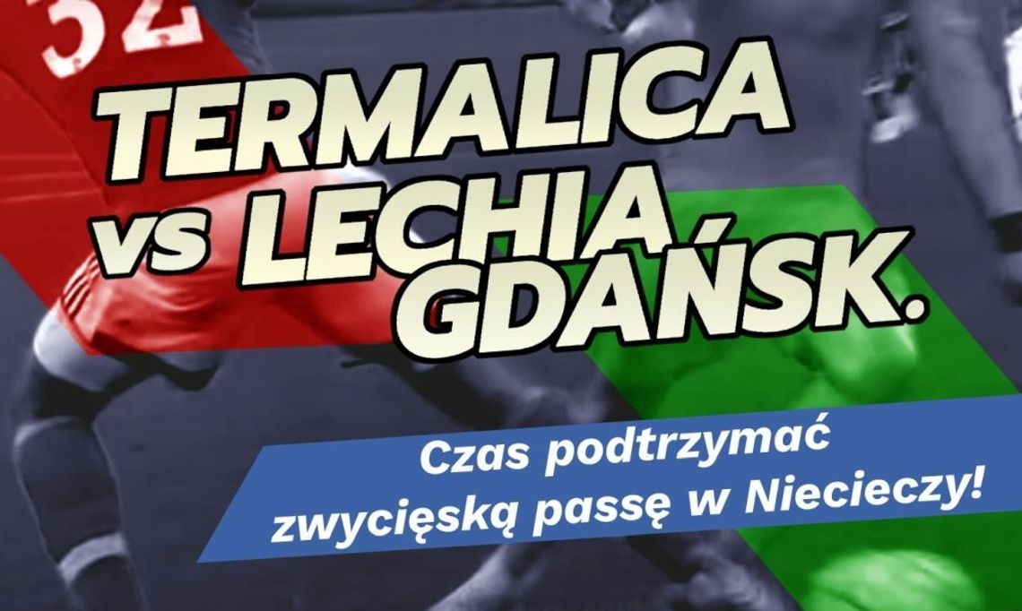 Termalica vs Lechia Gdańsk. Czas podtrzymać zwycięską passę w Niecieczy!