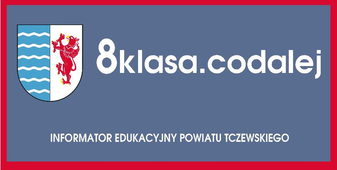 Uwaga 8-Klasiści! Od 16 maja rusza rekrutacja do szkół ponadpodstawowych powiatu tczewskiego. 