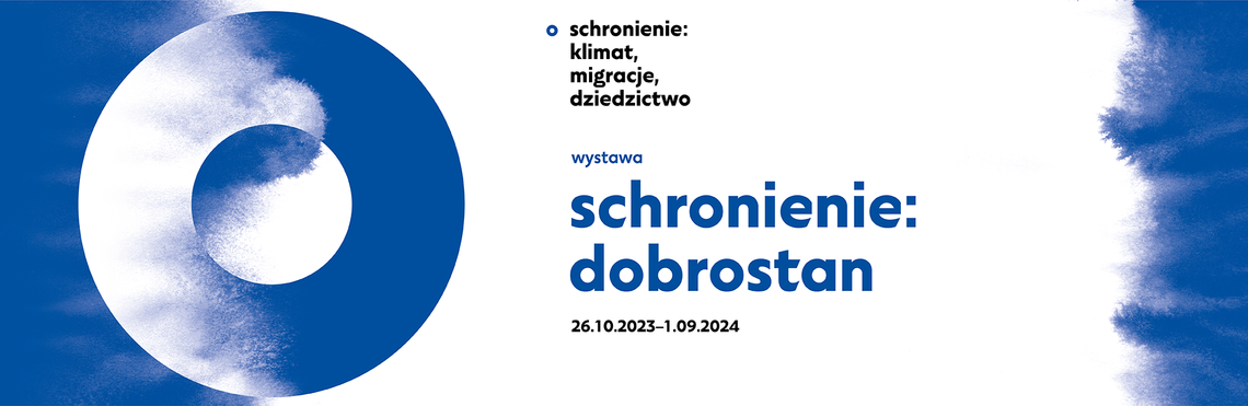 Wystawa "Schronienie: dobrostan | Shelter: wellbeing" w  Oddziale Etnografii Muzeum Narodowego w Gdańsku