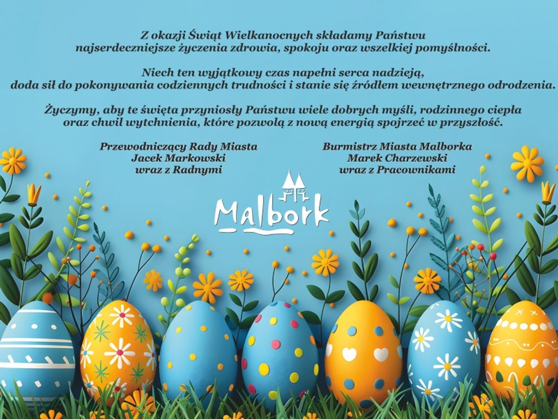 Życzenia Wielkanocne Burmistrza Malborka – Marka Charzewskiego i pracowników ratusza