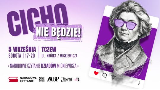 Co to będzie, co to będzie? Będzie 5 września, a więc NARODOWE CZYTANIE z Dziadami Mickiewicza