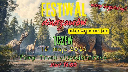 Dinozaury opanują Tczew. Przed nami rodzinny Festiwal Dinozaurów Dinozaury opanują Tczew. Przed nami rodzinny Festiwal Dinozaurów