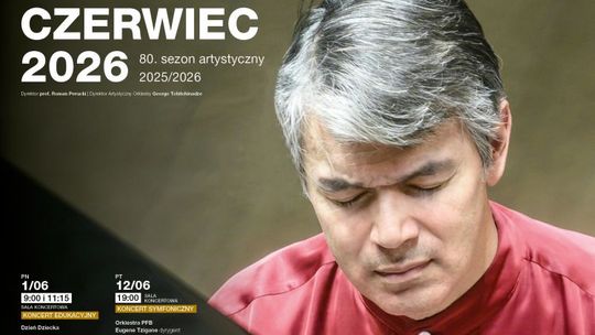 Koncerty czerwcowe w Polskiej Filharmonii Bałtyckiej