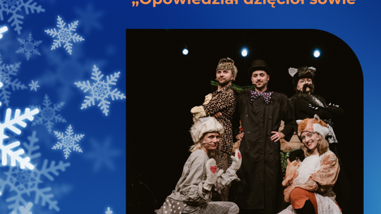 Opowiedział dzięcioł sowie - spektakl dla dzieci. Malowniczy świat pełen przygód zaprasza!