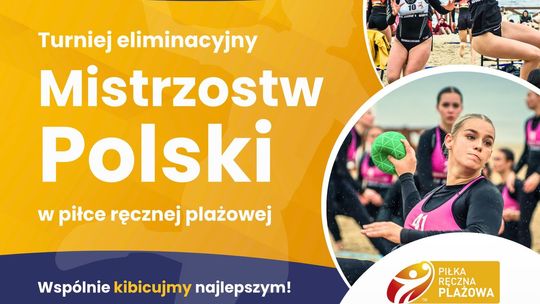 Turniej Eliminacyjny Mistrzostw Polski w Piłce Ręcznej Plażowej