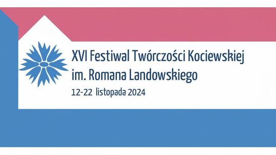 XVII FESTIWALU TWÓRCZOŚCI KOCIEWSKIEJ im. Romana Landowskiego 12-21.11.2025