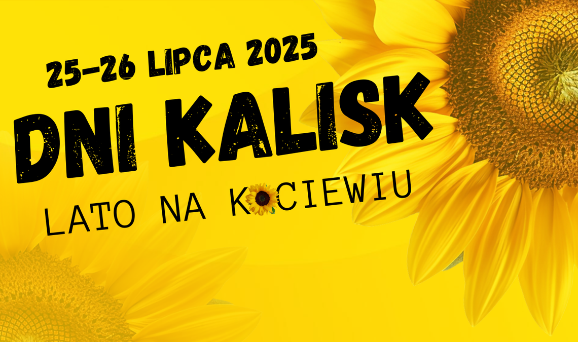 🎉 DNI KALISK 2025 – LATO NA KOCIEWIU ☀️ 📍 25–26 lipca Stadion Gminny w Kaliskach