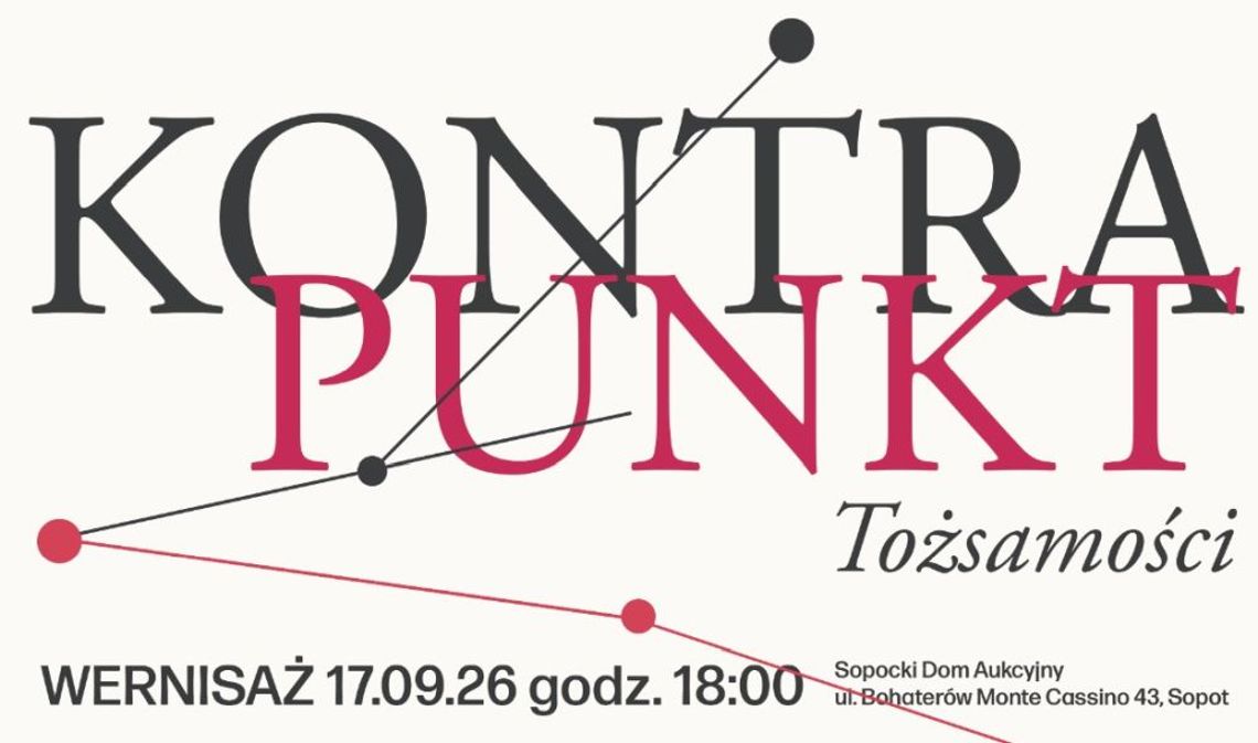 KONRAPUNKT TOŻSAMOŚCI. Wystawa zbiorowa w Sopockim Domu Aukcyjnym