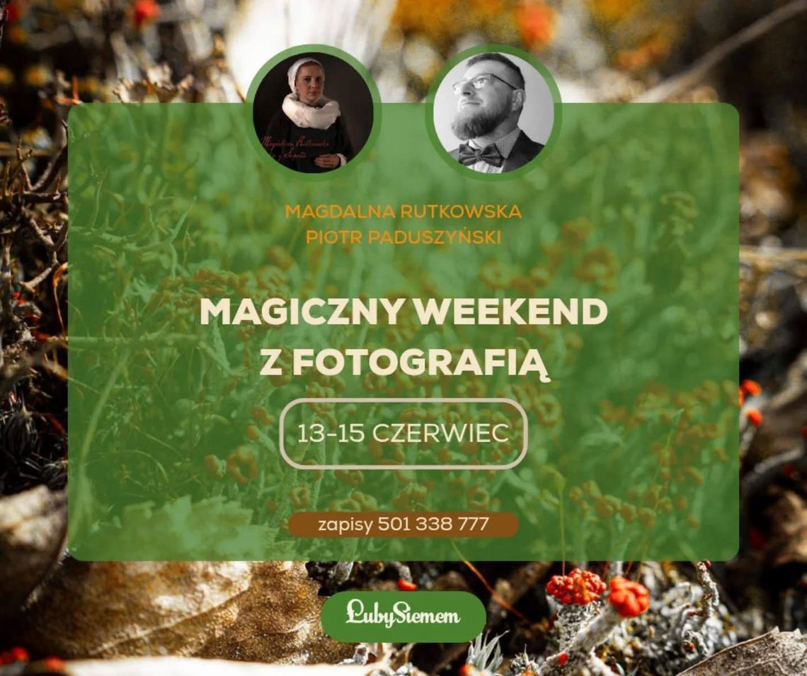 Magiczny weekend z fotografią - Łuby Siedem