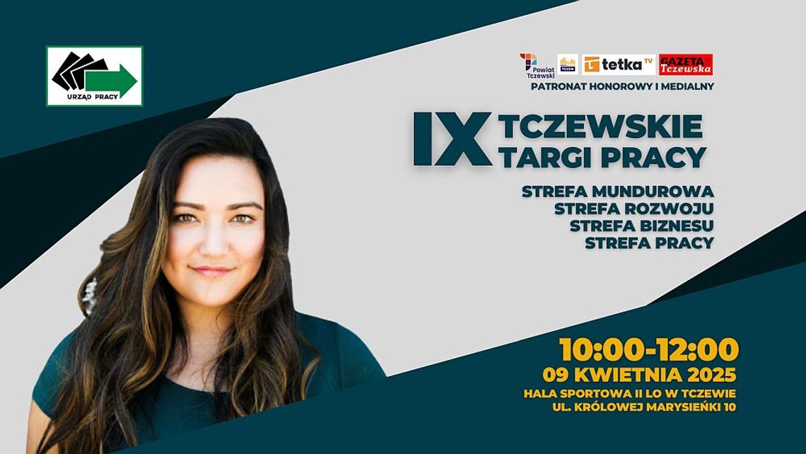 Powiatowy Urząd Pracy w Tczewie zaprasza na IX Tczewskie Targi Pracy! Powiatowy Urząd Pracy w Tczewie zaprasza na IX Tczewskie Targi Pracy!