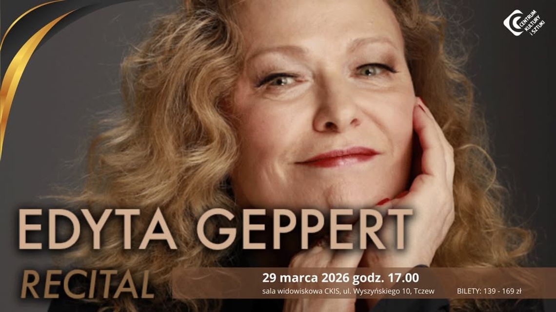 Recital Edyty Geppert już 29 marca w Tczewie