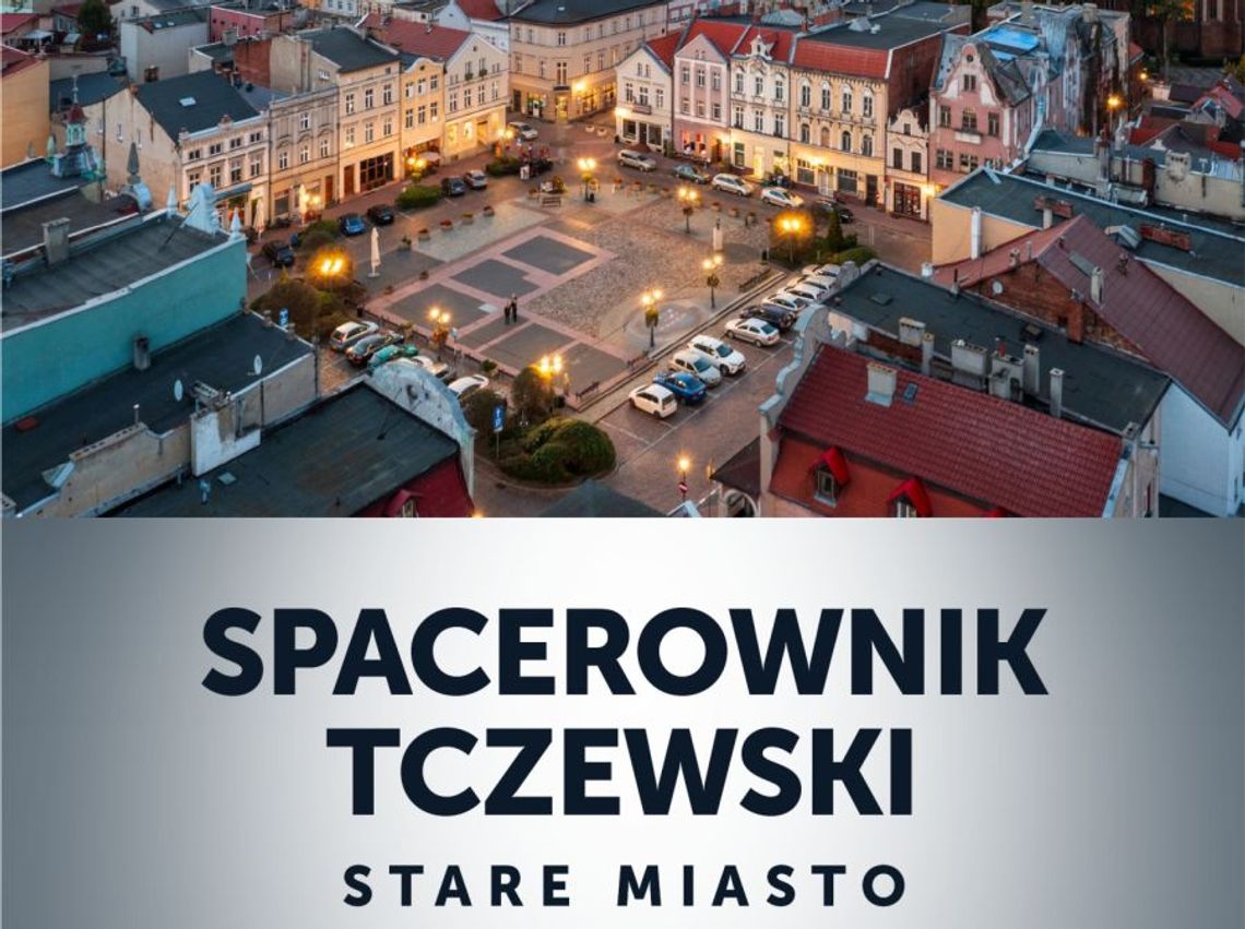 Spacerownik Tczewski. Stare Miasto - nowa książka Józefa Golickiego
