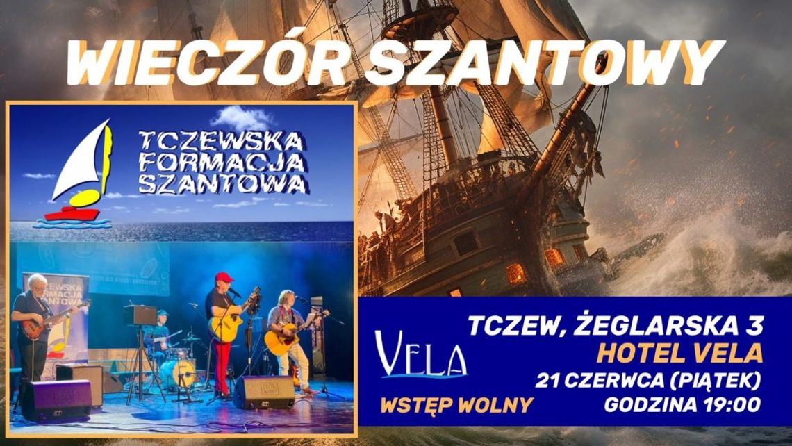 Tczewska Formacja Szantowa zaprasza na powitanie lata w Veli Tczewska Formacja Szantowa zaprasza na powitanie lata w Veli