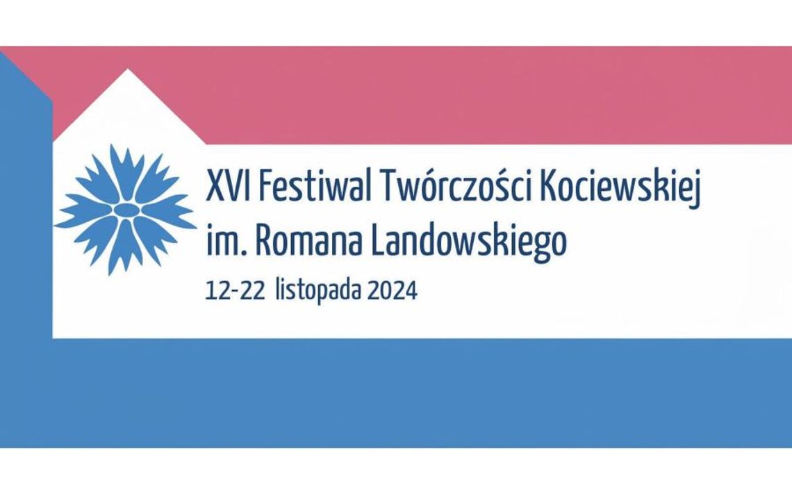 XVII FESTIWALU TWÓRCZOŚCI KOCIEWSKIEJ im. Romana Landowskiego 12-21.11.2025