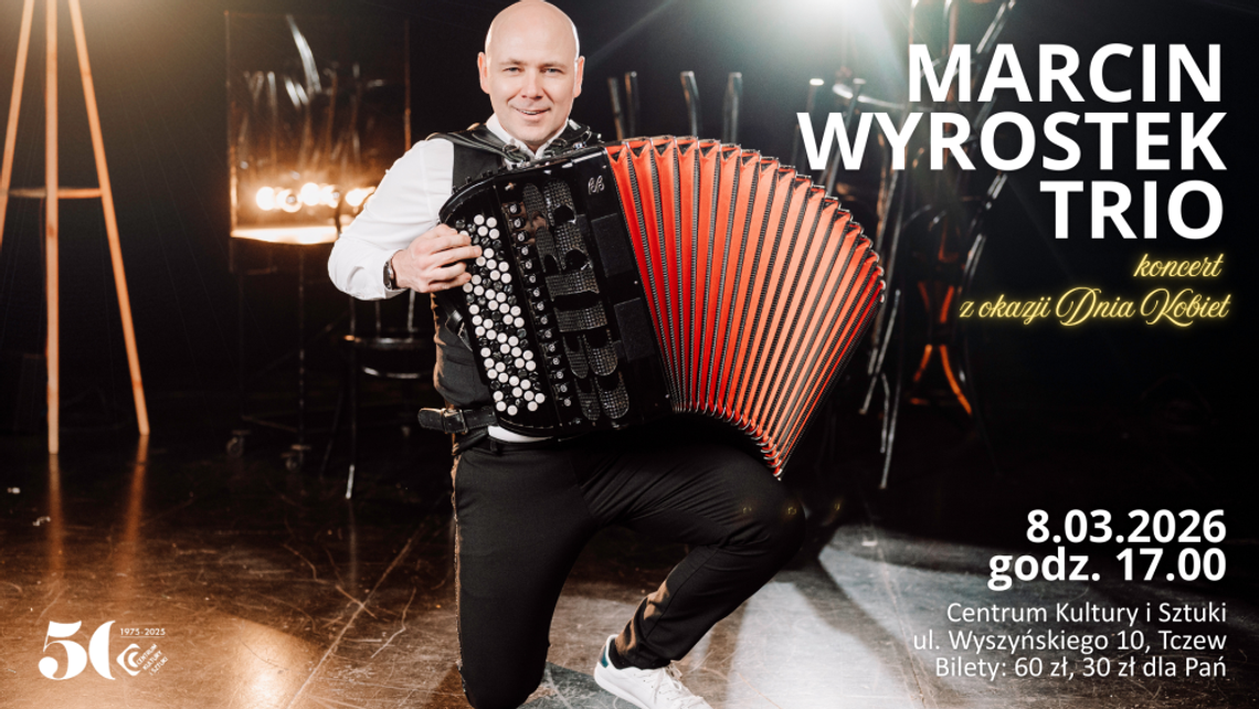 Z okazji Dnia Kobiet koncert wirtuoza akordeonu – Marcina Wyrostka Z okazji Dnia Kobiet koncert wirtuoza akordeonu – Marcina Wyrostka